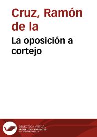 Portada:La oposición a cortejo / Ramón de la Cruz