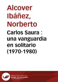 Portada:Carlos Saura : una vanguardia en solitario (1970-1980) / Norberto Alcover Ibáñez