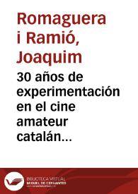 Portada:30 años de experimentación en el cine amateur catalán / Joaquim Romaguera i Ramió