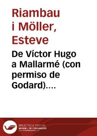 Portada:De Víctor Hugo a Mallarmé (con permiso de Godard). Influencias de la Nouvelle Vague en la Escuela de Barcelona / Esteve Riambau i Möller