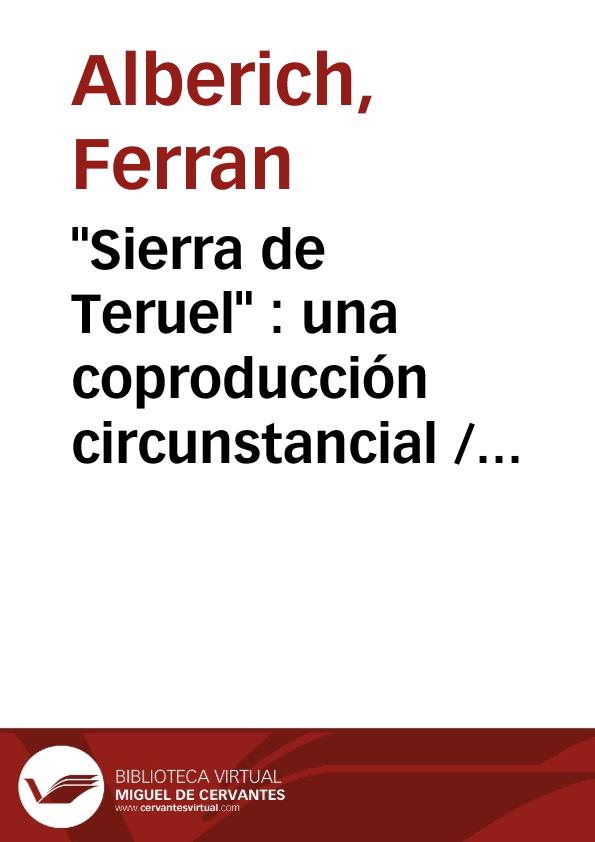 "Sierra de Teruel" : una coproducción circunstancial / Ferrán Alberich | Biblioteca Virtual Miguel de Cervantes