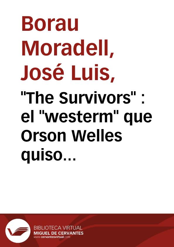 "The Survivors" : el "westerm" que Orson Welles quiso rodar en España / José Luis Borau y Esteve Riambau | Biblioteca Virtual Miguel de Cervantes