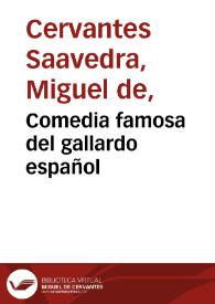 Portada:Comedia famosa del gallardo español / Miguel de Cervantes Saavedra; edición publicada por Rodolfo Schevill y Adolfo Bonilla