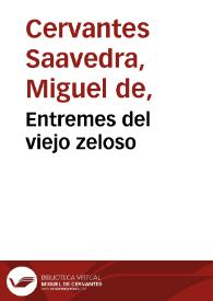 Portada:Entremes del viejo zeloso / Miguel de Cervantes Saavedra; edición publicada por Rodolfo Schevill y Adolfo Bonilla