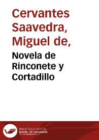 Portada:Novela de Rinconete y Cortadillo / Miguel de Cervantes Saavedra;  edición publicada por Rodolfo Schevill y Adolfo Bonilla