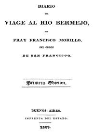 Diario del viaje al río Bermejo / por Fray Francisco Morillo | Biblioteca Virtual Miguel de Cervantes