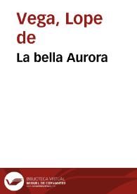 La bella Aurora / Lope de Vega; versión y dirección Eduardo Vasco | Biblioteca Virtual Miguel de Cervantes