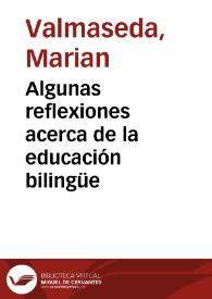 Portada:Algunas reflexiones acerca de la educación bilingüe / Marian Valmaseda