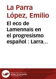 Portada:El eco de Lamennais en el progresismo español : Larra y Joaquín María López / Emilio La Parra López