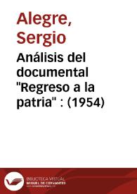 Análisis del documental "Regreso a la patria" : (1954) / Sergio Alegre | Biblioteca Virtual Miguel de Cervantes