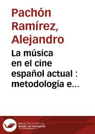 Portada:La música en el cine español actual : metodología e historiografía / Alejandro Pachón Ramírez