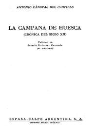 La campana de Huesca : (crónica del siglo XII) / Antonio Cánovas del Castillo; prólogo de Serafín Estébanez Calderón (El Solitario) | Biblioteca Virtual Miguel de Cervantes