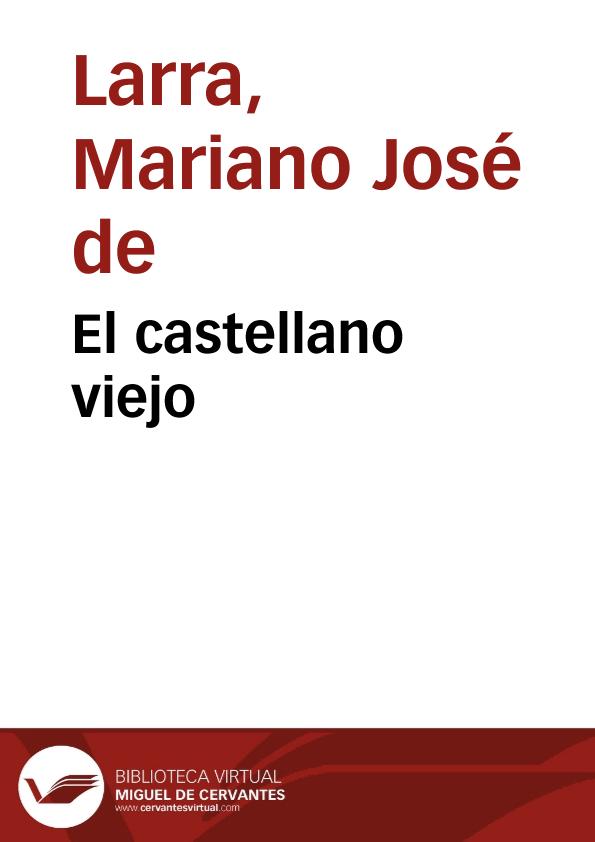 El castellano viejo / Mariano José de Larra | Biblioteca Virtual Miguel de Cervantes