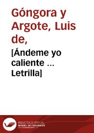 [Ándeme yo caliente ... Letrilla] / Luis de Góngora y Argote | Biblioteca Virtual Miguel de Cervantes
