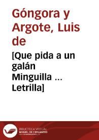 Portada:[Que pida a un galán Minguilla ... Letrilla] / Luis de Góngora y Argote