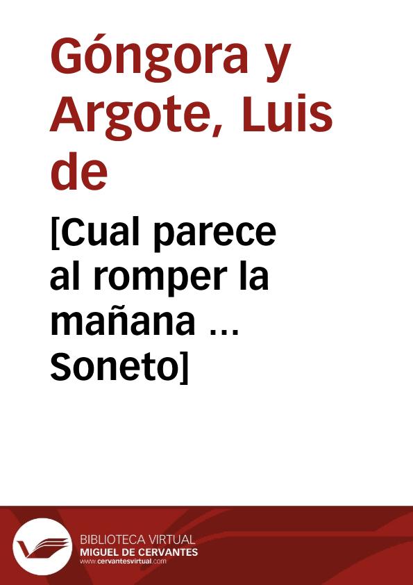 [Cual parece al romper la mañana ... Soneto] / Luis de Góngora y Argote | Biblioteca Virtual Miguel de Cervantes