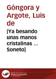 Portada:[Ya besando unas manos cristalinas ... Soneto] / Luis de Góngora y Argote