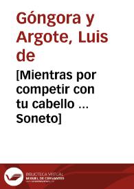 [Mientras por competir con tu cabello ... Soneto] / Luis de Góngora y Argote | Biblioteca Virtual Miguel de Cervantes