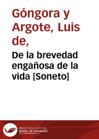 Portada:De la brevedad engañosa de la vida [Soneto] / Luis de Góngora y Argote