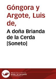 A doña Brianda de la Cerda [Soneto] / Luis de Góngora y Argote | Biblioteca Virtual Miguel de Cervantes