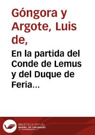 Portada:En la partida del Conde de Lemus y del Duque de Feria a Nápoles y a Francia [Soneto] / Luis de Góngora y Argote