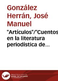 Más información sobre "Artículos"/"Cuentos" en la literatura periodística de Clarín y Pardo Bazán / José Manuel González Herrán