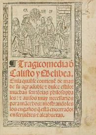 Tragicomedia d[e] Calisto y Melibea : enla [sic] qual se contiene[n] de mas de su agradable & dulce estilo muchas sente[n]cias philosophales & auisos muy necessarios para ma[n]cebos  ... | Biblioteca Virtual Miguel de Cervantes