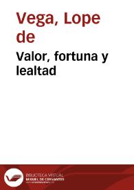 Portada:Valor, fortuna y lealtad / Lope Félix de Vega Carpio