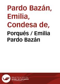 Porqués / Emilia Pardo Bazán | Biblioteca Virtual Miguel de Cervantes