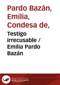 Testigo irrecusable / Emilia Pardo Bazán | Biblioteca Virtual Miguel de Cervantes