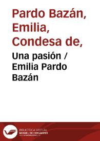 Portada:Una pasión / Emilia Pardo Bazán