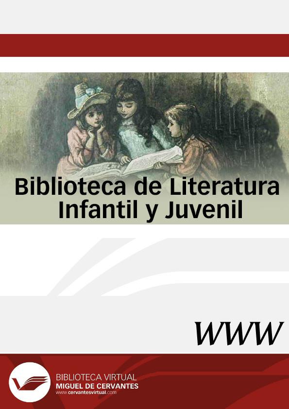 Literatura Infantil y Juvenil / dirección Ramón LLorens | Biblioteca Virtual Miguel de Cervantes