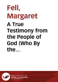 Portada:A True Testimony from the People of God (Who By the World Are Called Quakers) / Margaret Fell
