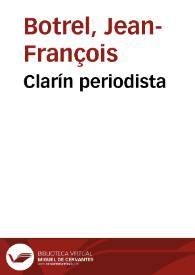 Más información sobre Clarín periodista / Jean-François Botrel