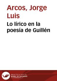 Lo lírico en la poesía de Guillén / Jorge Luis Arcos | Biblioteca Virtual Miguel de Cervantes