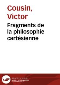 Portada:Fragments de la philosophie cartésienne / Victor Cousin