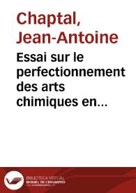 Portada:Essai sur le perfectionnement des arts chimiques en France / Jean-Antoine Chaptal