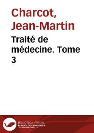 Portada:Traité de médecine. Tome 3 / Jean-Martin Charcot