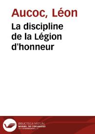 Portada:La discipline de la Légion d'honneur / Léon Aucoc