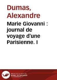 Portada:Marie Giovanni : journal de voyage d'une Parisienne. I / Alexandre Dumas