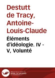 Portada:Éléments d'idéologie. IV - V, Volunté / Antoine-Louis-Claude Destutt de Tracy