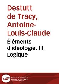 Portada:Éléments d'idéologie. III, Logique / Antoine-Louis-Claude Destutt de Tracy