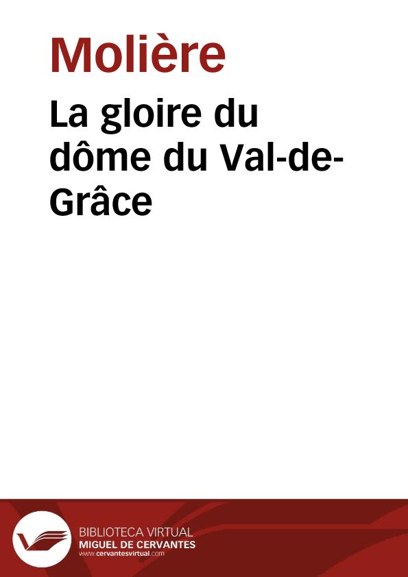 La gloire du dôme du Val-de-Grâce / Molière; M. Eugène Despois; Paul Mesnard | Biblioteca Virtual Miguel de Cervantes