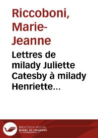 Portada:Lettres de milady Juliette Catesby à milady Henriette Campley, son amie / Mme Riccoboni