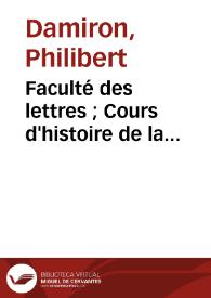 Portada:Faculté des lettres ; Cours d'histoire de la philosophie moderne : [séance du 9 mars 1842.] Quelques mots sur M. Jouffroy / César Daly