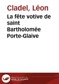 Portada:La fête votive de saint Bartholomée Porte-Glaive / Léon Cladel