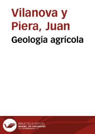 Geología agrícola / Juan Vilanova y Piera | Biblioteca Virtual Miguel de Cervantes