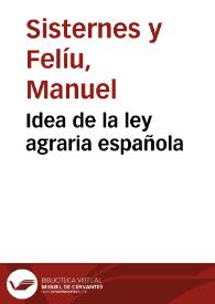 Portada:Idea de la ley agraria española / Manuel Sisternes y Feliu