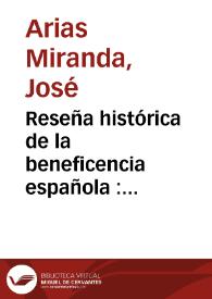 Portada:Reseña histórica de la beneficencia española : principios que convendrá seguir para enlazar la caridad privada con la Beneficencia pública / José Arias Miranda