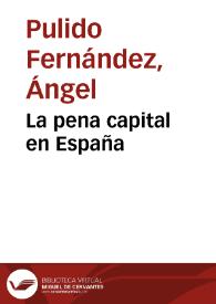 Portada:La pena capital en España / Ängel Pulido Fernández